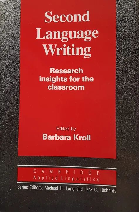 Second Language Writing: Research insights for the classroom