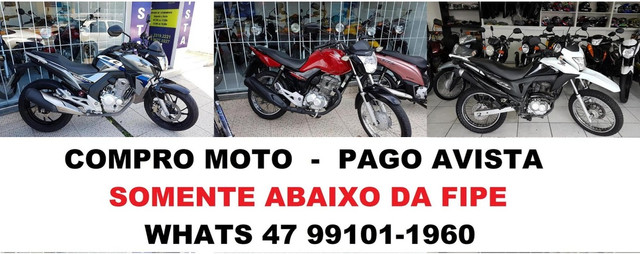 COMPRO SUA MOTO, PAGAMENTO AVISTA, MELHOR AVALIAÇÃO DO MERCADO