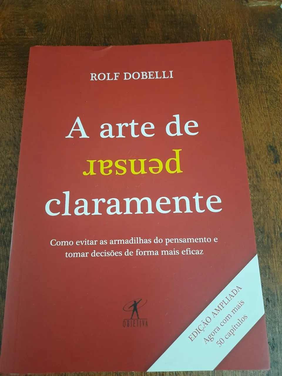 A Arte de Pensar Claramente - Rolf Dobelli