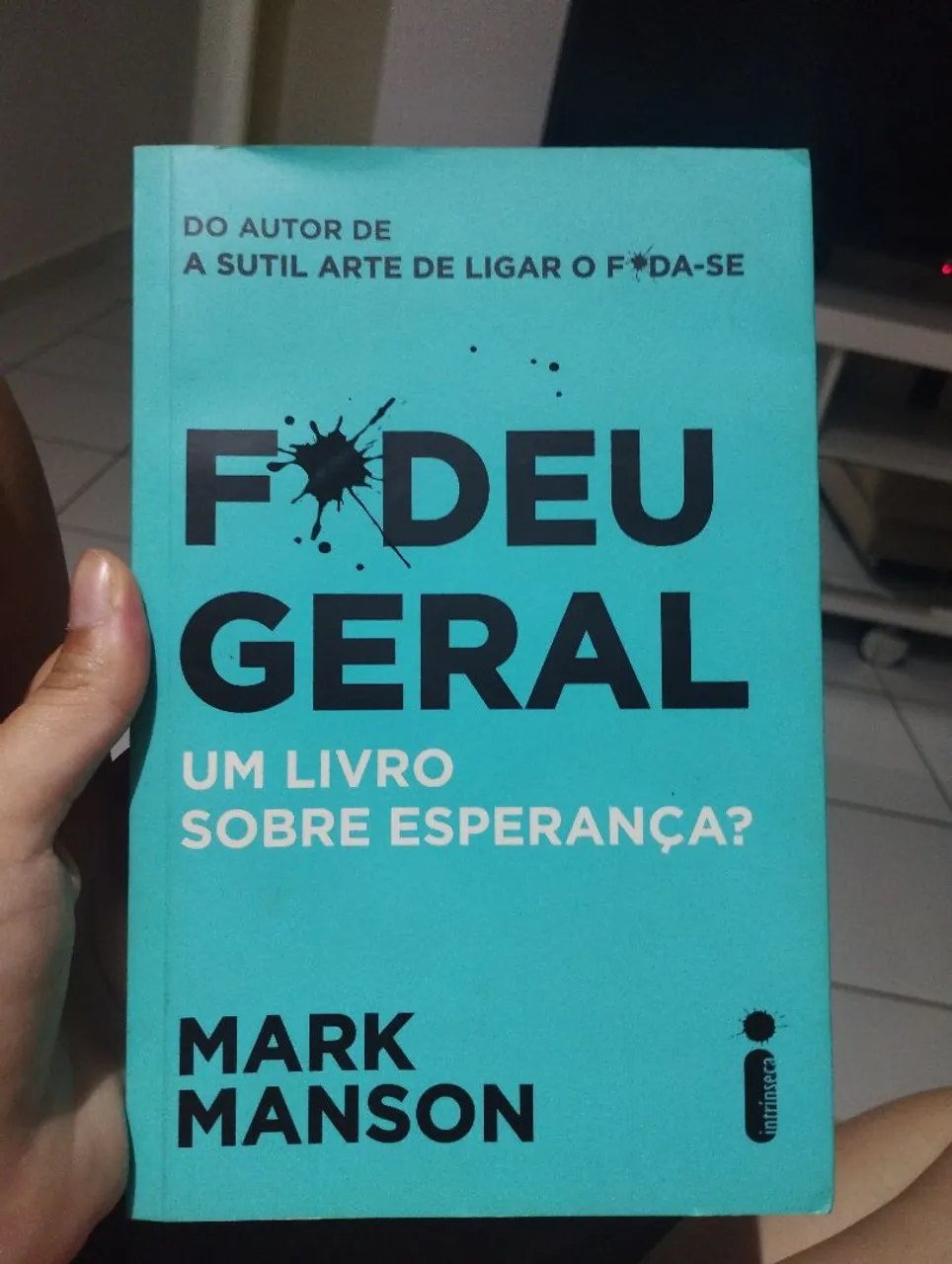 F*DEU GERAL - Um Livro Sobre Esperança? - Mark Manson