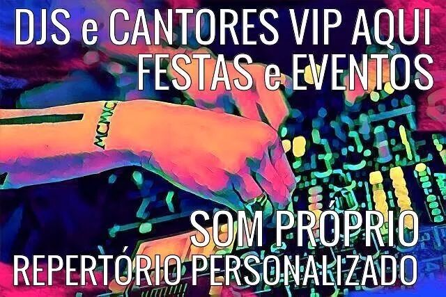DJs Cantores Vip  _ Equipamento Próprio _ Festas e Eventos _ Vamos até Você