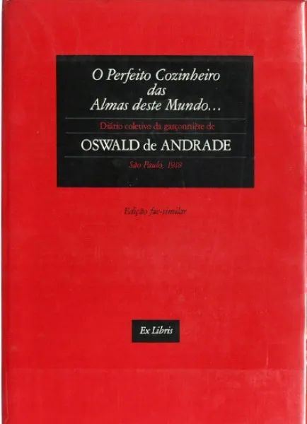 O PERFEITO COZINHEIRO DAS ALMAS DESTE MUNDO_OSWALD DE ANDRADE