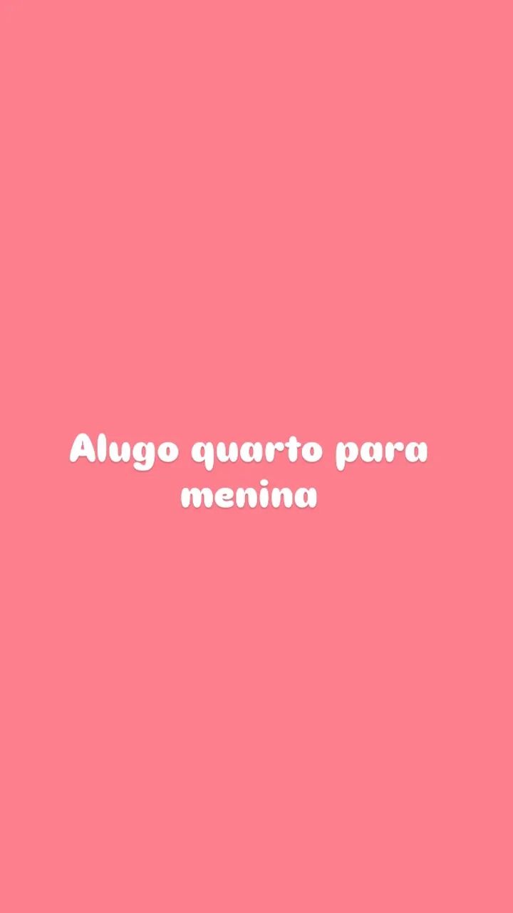 Alugo quarto para menina 