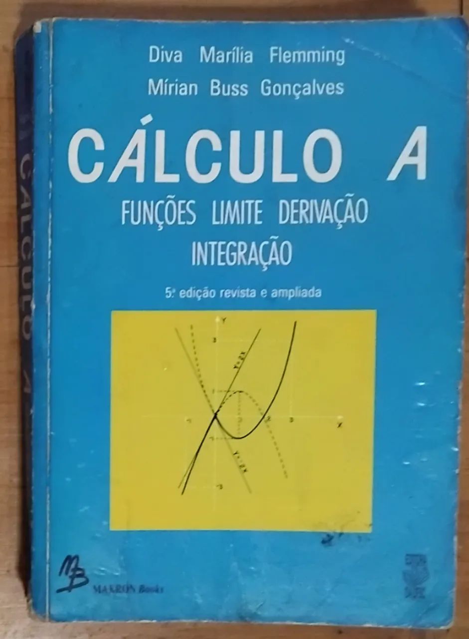 Livro Cálculo A - Funções Limites Derivação Integração Marília Flemming e Mírian Gonçalves