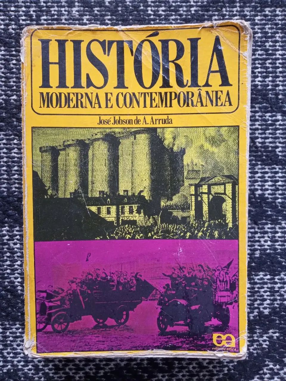 História Moderna e Contemporânea - José Jobson de A. Arruda - Livro Antigo