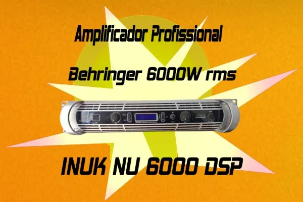 AMPLIFICADOR PROFISSIONAL INUK 6000W RMS / BEHRINGER NU6000 DSP