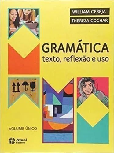 Gramática texto, reflexão e uso