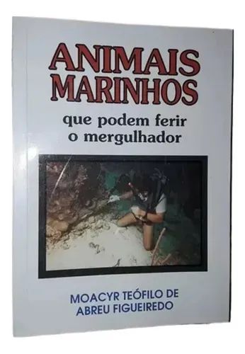 Livro Animais Marinhos Que Podem Ferir o Mergulhador