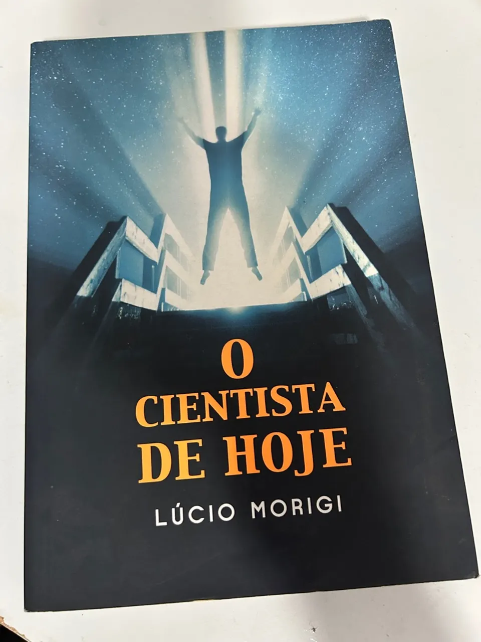 O Cientista de Hoje - Lúcio Morigi