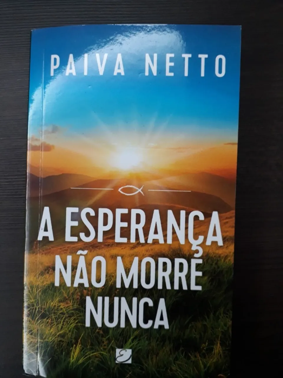 Livro - A Esperança Não Morre Nunca- Paiva Netto