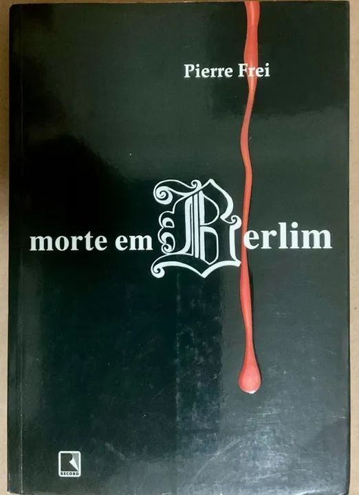 Morte em Berlim - Pierre Frei