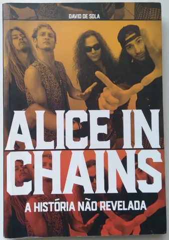 Biografia Alice in Chains - David de Sola (arquivos digitais do livro físico)