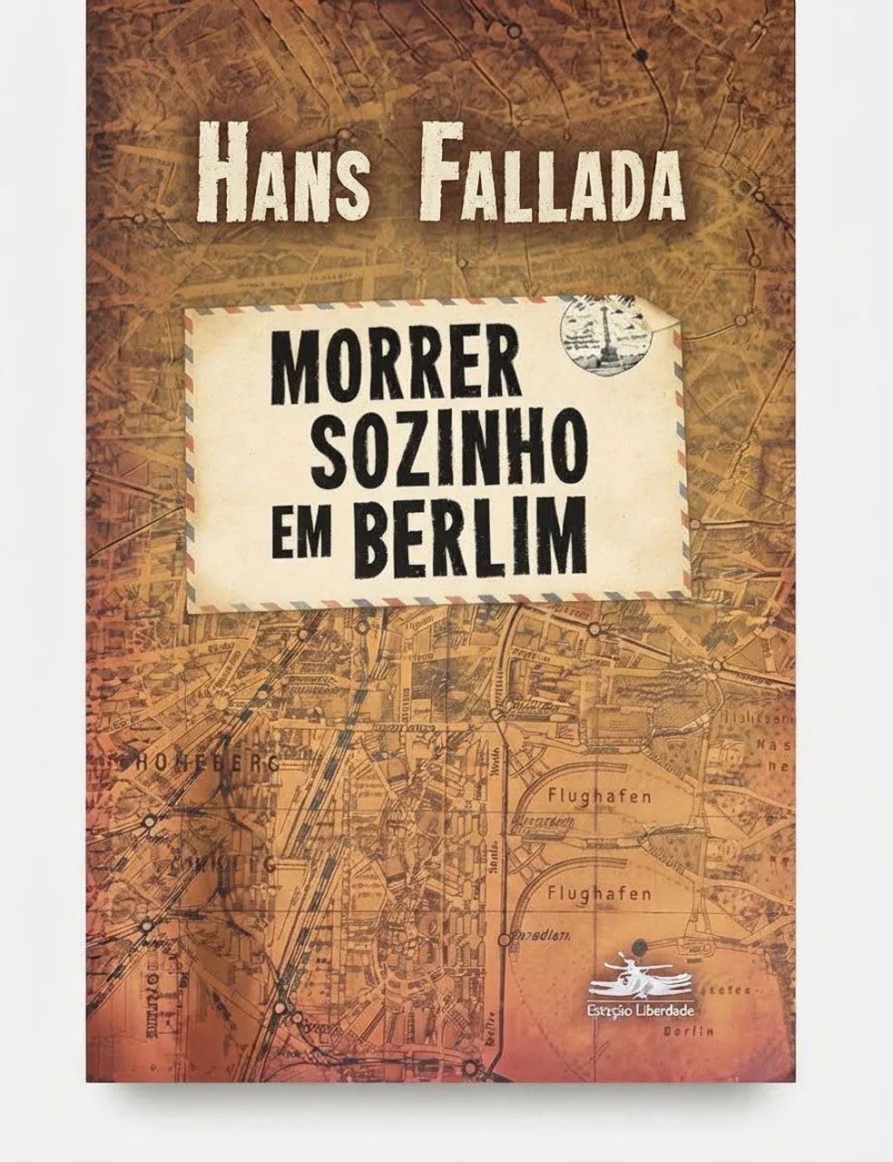 HANS FALLADA - MORRER SOZINHO EM BERLIM 