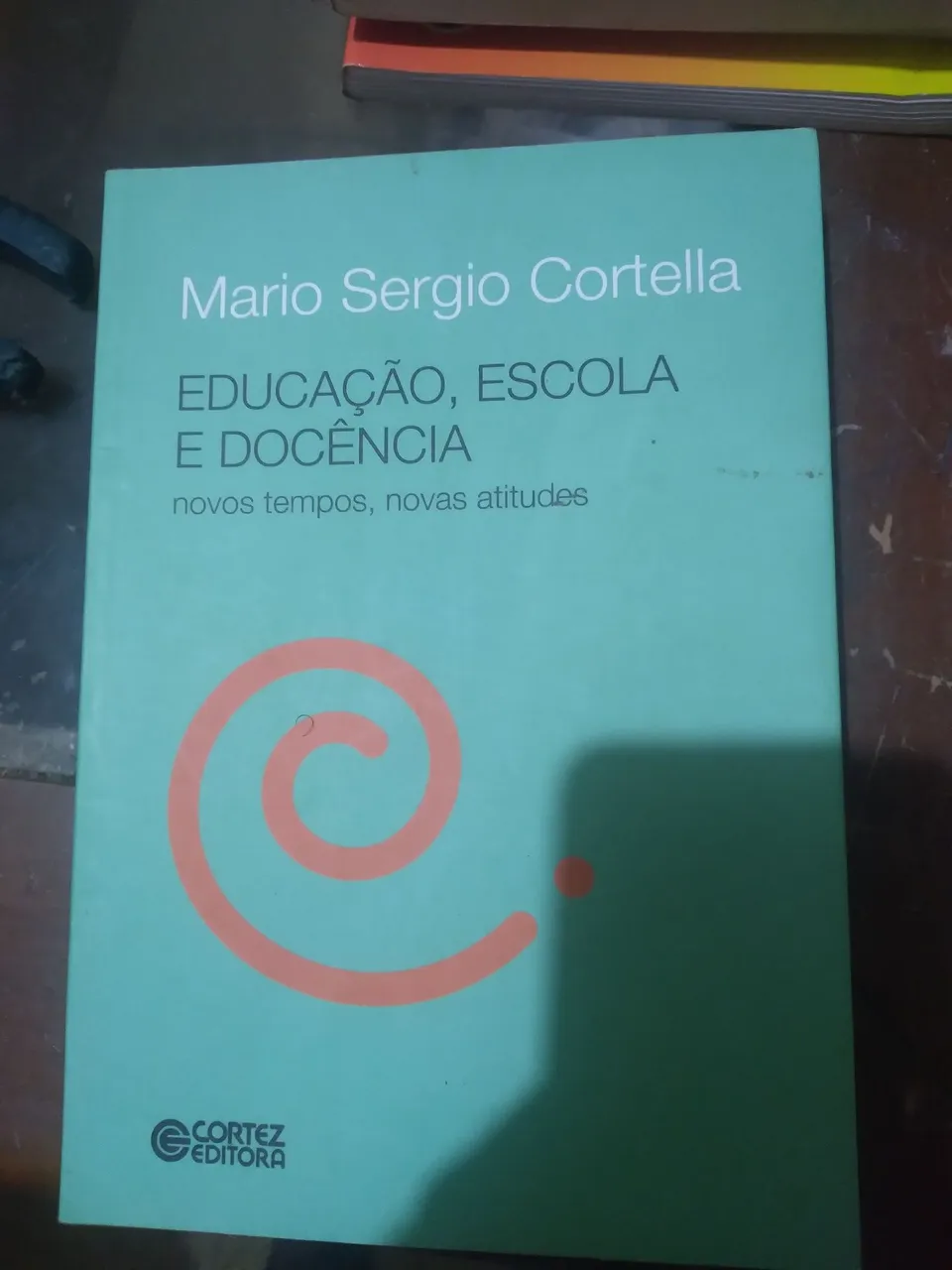 Livro Educação, Escola e Docência - Mario Sergio Cortella