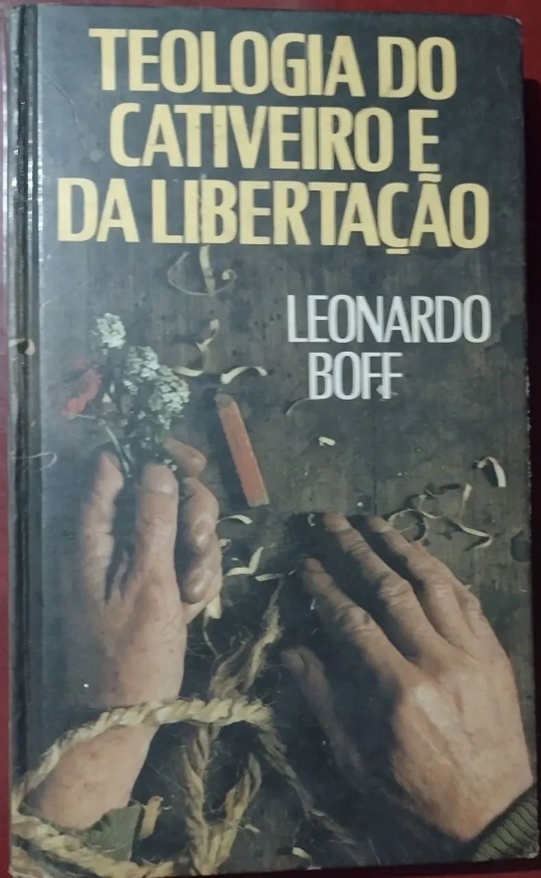 ivro Teologia do Cativeiro e a Libertação - Leonardo Boff - Círculo do Livro - 1989