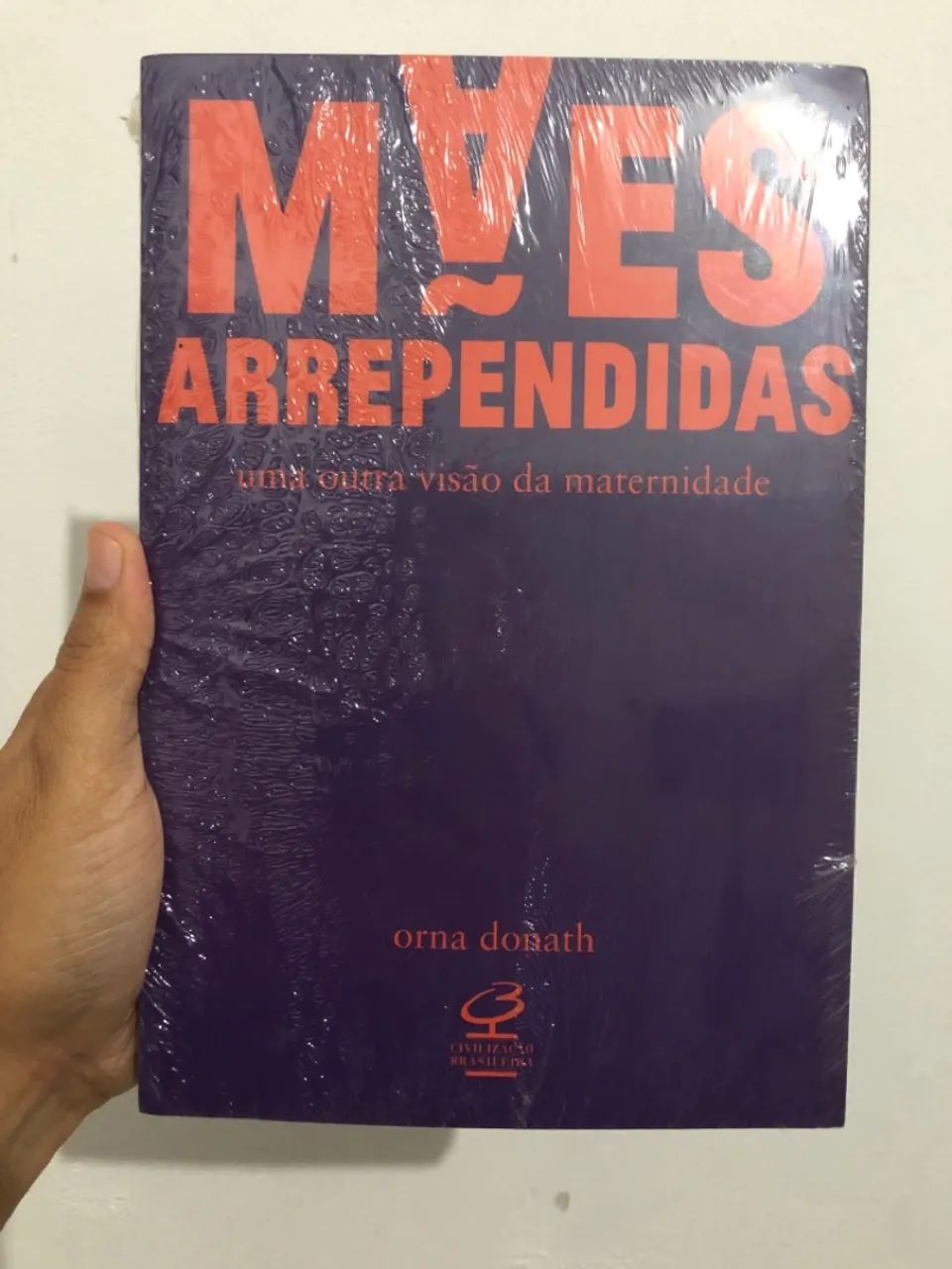 Mães Arrependidas - Orna Donath