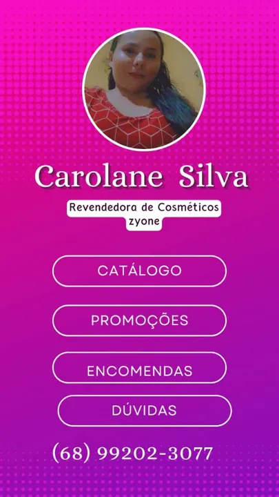 Carolane Silva - Revendedora de Cosméticos Zyone