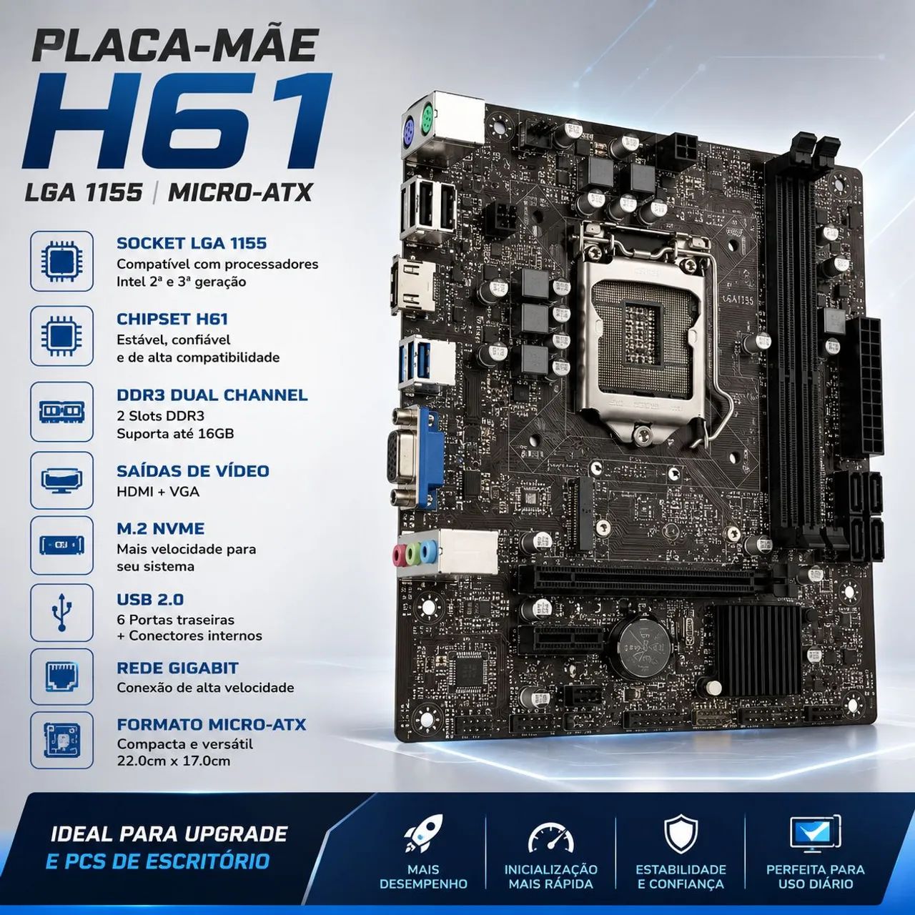 Placa-mãe H61 NOVA - Intel LGA 1155 - DDR3 - Micro-ATX