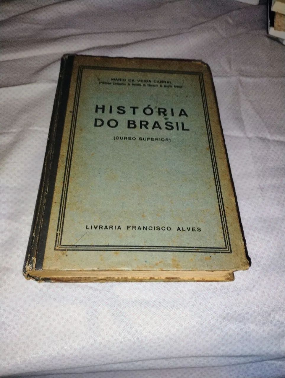 História do Brasil - Curso Superior - Mario da Veiga Cabral