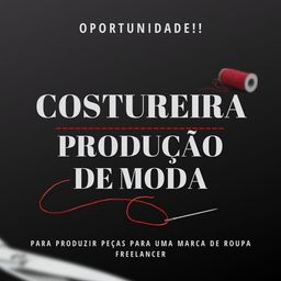 Título do anúncio: OPORTUNIDADE!! COSTUREIRA PRODUÇÃO DE MODA