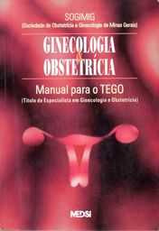 Título do anúncio: Livro - Ginecologia e Obstetrícia - Manual para o Tego / Sogimig (diversos Autores)