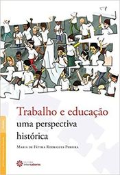 Título do anúncio: Trabalho e educação: uma perspectiva histórica 