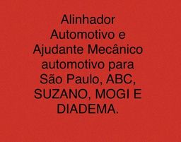Título do anúncio: Alinhador Automotivo e Ajudante mecânico automotivo, São Paulo, ABC,Diadema, Mogi,Suzano. 