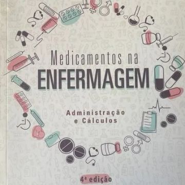 Livro - Medicamentos na Enfermagem - Administração e Cálculos