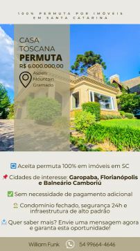 Permuta Exclusiva: Casa de Luxo em Gramado por Imóveis em SC!
