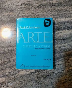 Livro Arte & Percepção Visual - Uma Psicologia da Visão Criadora - Rudolf Arnheim