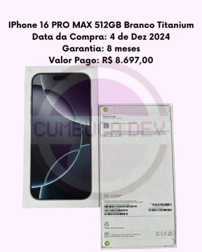 IPHONE 16 PRO MAX - 512GB - NOVO - BRANCO TITANIUM