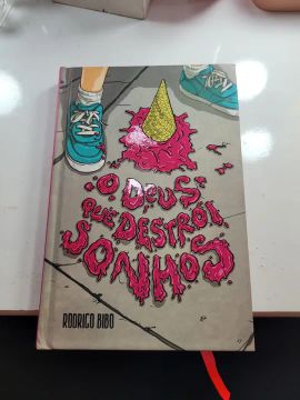 O Deus Que Destrói Sonhos - Rodrigo Bibo