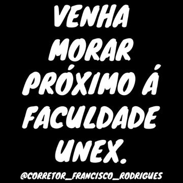 Venha Morar Próximo á Faculdade Unex, Temos Casas, Apartamentos, KitNets, Flats.  