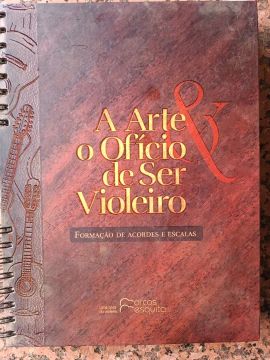 A ARTE e o OFÍCIO DE SER VIOLEIRO obra de  (Marcos Mesquita) 