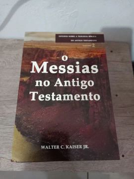 O messias no novo testamento Walter C. Kaiser jr