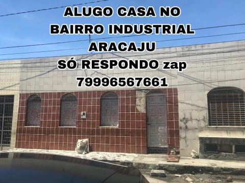 Alugo casa no Bairro Industrial - Aracaju