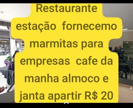 Restaurante Estação -fornecemos marmitas para empresas café da manhã , Almoço e Jantar