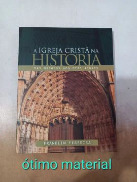 A igreja cristã na história franklin ferreira 
