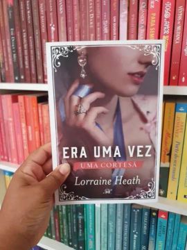 Era Uma Vez Uma Cortesa - Lorraine Heath