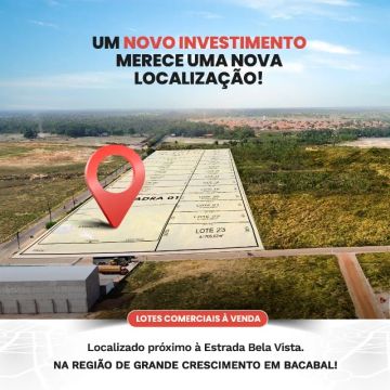 LOTES COMERCIAIS NO RESERVA DAS FLORES - BACABAL | 557,06 M²