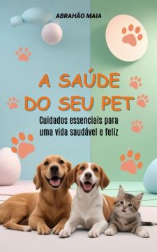 A saúde do seu pet: Guia completo para uma vida feliz!