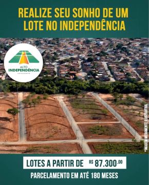 Lançamento de lotes no Bairro Independência 