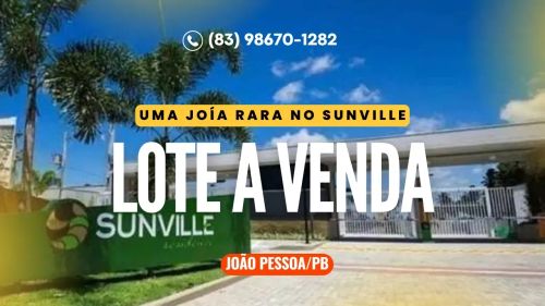 (LOTE) TERRENO A VENDA NO SUNVILLE CONDOMINIO FECHADO EM JOAO PESSOA