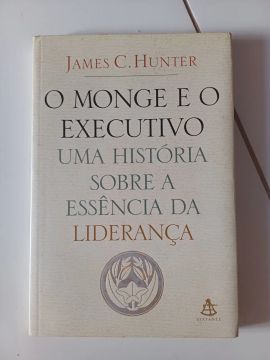 O Monge e o Executivo - James C. Hunter