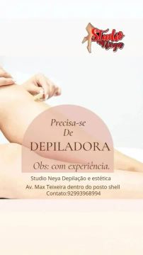 PRECISO DE DEPILADORA COM EXPERIÊNCIA.
