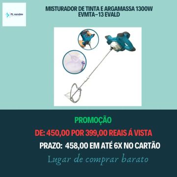 Misturador de Tinta e Argamassa 1300W EVMTA-13 EVALD - Promoção!