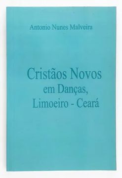 Cristãos Novos Nas Danças, Em Limoeiro Do Norte - Ceará . Antonio Nunes Malveira