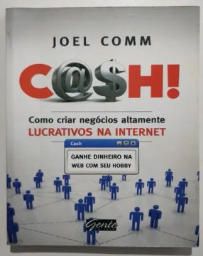 Livro Cash! Como Criar Negócios Altamente Lucrativos Na Internet