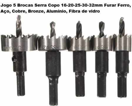 Jogo Serra Copo com 5 Brocas 16-20-25-30-32mm Furar Ferro, Aço, Cobre, Bronze, Alumínio