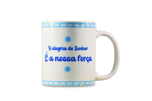 Caneca Decorativa - A Alegria do Senhor é a Nossa Força